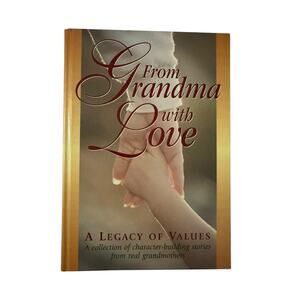 From Grandma with Love a Legacy of Values Character Building Stories 1997
